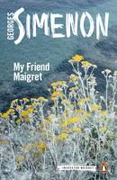 Georges Simenon - My Friend Maigret: Inspector Maigret #31 - 9780241206393 - V9780241206393