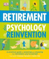 Kenneth S. Shultz - Retirement The Psychology Of Reinvention: A Practical Guide to Planning and Enjoying the Retirement You´ve Earned - 9780241229545 - KMK0024453
