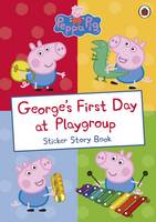 Peppa Pig - George´s First Day at Playgroup: Sticker Book - 9780241253694 - 9780241253694