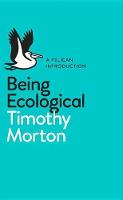 Timothy Morton - Being Ecological - 9780241274231 - V9780241274231