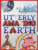 Dk - Utterly Amazing Earth: Packed with Pop-Ups, Flaps, and Explosive Facts! - 9780241283035 - V9780241283035