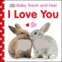 Dk - Baby Touch and Feel I Love You - 9780241283479 - V9780241283479