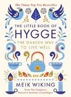 Meik Wiking - The Little Book of Hygge: The Danish Way to Live Well - 9780241283912 - V9780241283912