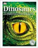 Dk - Dinosaurs A Children´s Encyclopedia - 9780241287323 - 9780241287323