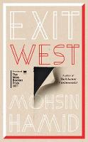 Mohsin Hamid - Exit West: SHORTLISTED for the Man Booker Prize 2017 - 9780241290088 - KMO0000354