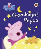 Peppa Pig - Peppa Pig: Goodnight Peppa - 9780241294048 - 9780241294048