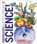 Dk Publishing - Knowledge Encyclopedia Science! - 9780241317815 - 9780241317815