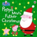 Peppa Pig - Peppa Pig: Peppa Meets Father Christmas - 9780241321539 - 9780241321539