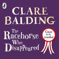 Clare Balding - The Racehorse Who Disappeared - 9780241322079 - V9780241322079