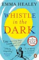 Emma Healey - Whistle in the Dark: From the bestselling author of Elizabeth is Missing - 9780241327654 - 9780241327654