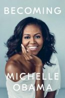Michelle Obama - Becoming: The Sunday Times Number One Bestseller - 9780241334140 - V9780241334140