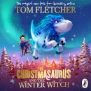 Tom Fletcher - The Christmasaurus and the Winter Witch - 9780241338582 - V9780241338582