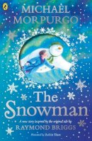 Michael Morpurgo - The Snowman: Inspired by the original story by Raymond Briggs - 9780241352441 - 9780241352441