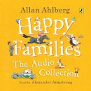 Allan Ahlberg - Happy Families: The Audio Collection - 9780241357842 - V9780241357842