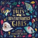 Ladybird - Ladybird Tales of Adventurous Girls: With an Introduction From Jacqueline Wilson - 9780241367391 - V9780241367391