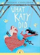 Susan Coolidge - What Katy Did - 9780241372326 - 9780241372326