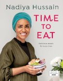 Nadiya Hussain - Time to Eat: Delicious, time-saving meals using simple store-cupboard ingredients - 9780241396599 - 9780241396599