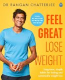Dr. Rangan Chatterjee - Feel Great Lose Weight: Long term, simple habits for lasting and sustainable weight loss - 9780241397831 - 9780241397831