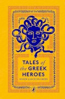 Roger Lancelyn Green - Tales of the Greek Heroes - 9780241425107 - 9780241425107