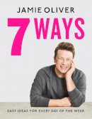 Jamie Oliver - 7 Ways: Easy Ideas for Your Favourite Ingredients - 9780241431153 - 9780241431153