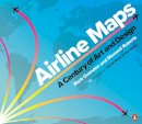 Mark Ovenden - Airline Maps: A Century of Art and Design - 9780241434123 - 9780241434123