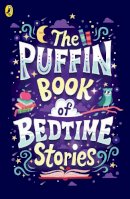 Puffin - The Puffin Book of Bedtime Stories: Big Dreams for Every Child - 9780241438220 - 9780241438220