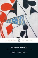 Anton Chekhov - Fifty-Two Stories - 9780241444245 - 9780241444245