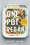 Roxy Pope - One Pot Vegan: 80 quick, easy and delicious plant-based recipes from the creators of SO VEGAN - 9780241448717 - 9780241448717