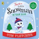 Tom Fletcher - There’s a Little Snowman in Your Book (Who's in Your Book?, 23) - 9780241466674 - 9780241466674