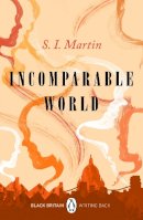 S. I. Martin - Incomparable World: A collection of rediscovered works celebrating Black Britain curated by Booker Prize-winner Bernardine Evaristo - 9780241482704 - 9780241482704