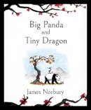 James Norbury - Big Panda and Tiny Dragon: The beautifully illustrated Sunday Times bestseller about friendship and hope 2021 - 9780241529324 - 9780241529324