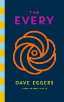 Dave Eggers - The Every: The electrifying follow up to Sunday Times bestseller The Circle - 9780241535493 - 9780241535493