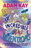 Adam Kay - Kay’s Incredible Inventions - 9780241540794 - 9780241540794