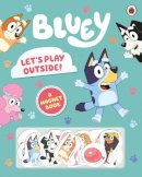 Bluey - Bluey: Let´s Play Outside!: Magnet Book - 9780241551912 - 9780241551912