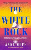 Anna Hope - The White Rock: From the bestselling author of The Ballroom - 9780241562772 - 9780241562772