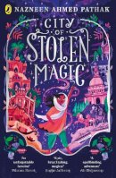 Nazneen Ahmed Pathak - City of Stolen Magic - 9780241567487 - 9780241567487