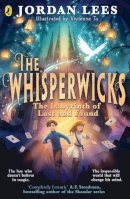 Jordan Lees - The Whisperwicks: The Labyrinth of Lost and Found: 1 (The Whisperwicks, 1) - 9780241607503 - 9780241607503