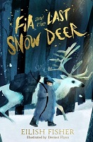 Illustrated By Dermot Flynn Eilish Fisher - Fia and the Last Snow Deer - 9780241651964 - V9780241651964