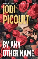 Jodi Picoult - By Any Other Name: The dazzling new historical novel from the multi-million copy bestselling author - 9780241676059 - 9780241676059