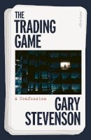 Gary Stevenson - The Trading Game - 9780241688274 - 9780241688274