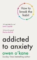 Owen O'Kane - Addicted to Anxiety - 9780241728321 - V9780241728321