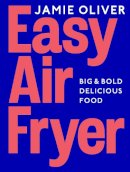  - Easy Air Fryer: Big & Bold Delicious Food - 9780241733431 - 9780241733431