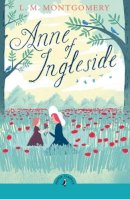 L. M. Montgomery - Anne of Ingleside - 9780241736715 - 9780241736715    