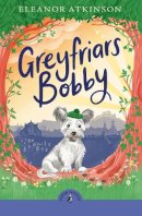 Eleanor Atkinson - Greyfriars Bobby - 9780241736760 - 9780241736760    