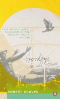 Robert Graves - Goodbye to All That. Robert Graves (Penguin Essentials) - 9780241951415 - V9780241951415