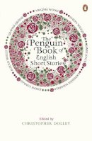 Christopher Dolley - The Penguin Book of English Short Stories - 9780241952856 - V9780241952856
