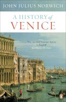 John Julius Norwich - History of Venice - 9780241953044 - V9780241953044