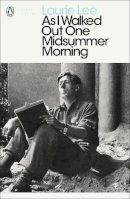 Laurie Lee - As I Walked Out One Midsummer Morning (Penguin Modern Classics) - 9780241953280 - V9780241953280