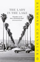 Raymond Chandler - The Lady in the Lake - 9780241956328 - 9780241956328