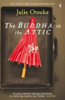 Julie Otsuka - The Buddha in the Attic - 9780241956489 - 9780241956489